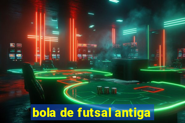 bola de futsal antiga